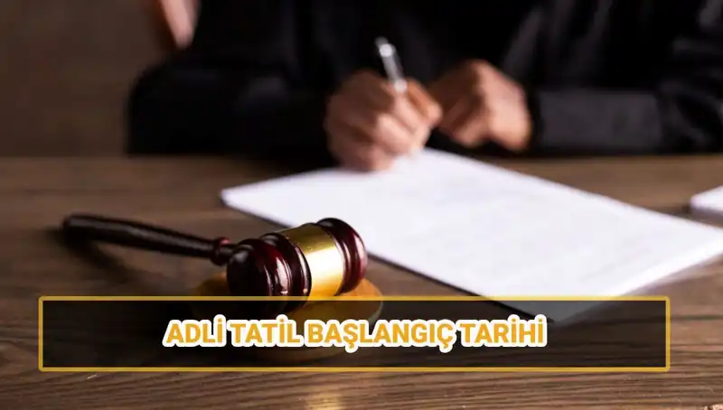 2025 Adli Tatil Tarihleri: Mahkemelerde Süreçler Durma Noktasına mı Geliyor?