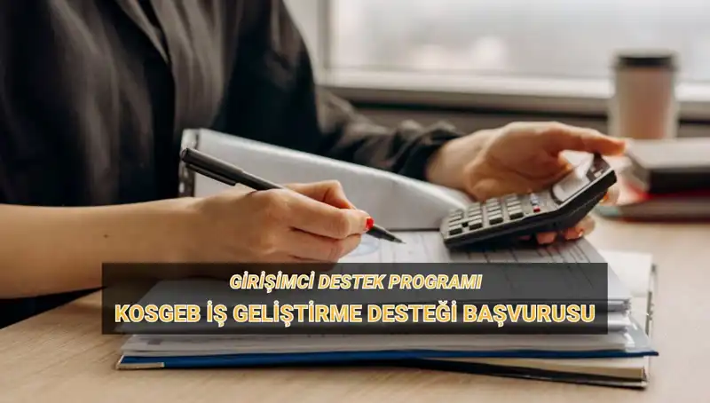 KOSGEB İş Geliştirme Desteği 2023: Başvuru Tarihleri ve Ayrıntılar