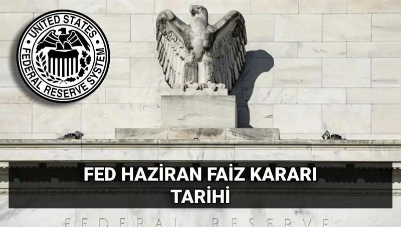 Haziran Ayında FED Faiz Kararı: Ekonomik Rüzgarlar Nereye Eşecek?