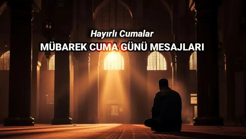 Cuma Gününün Anlamı: En Güzel Mesajlar ve Dualar