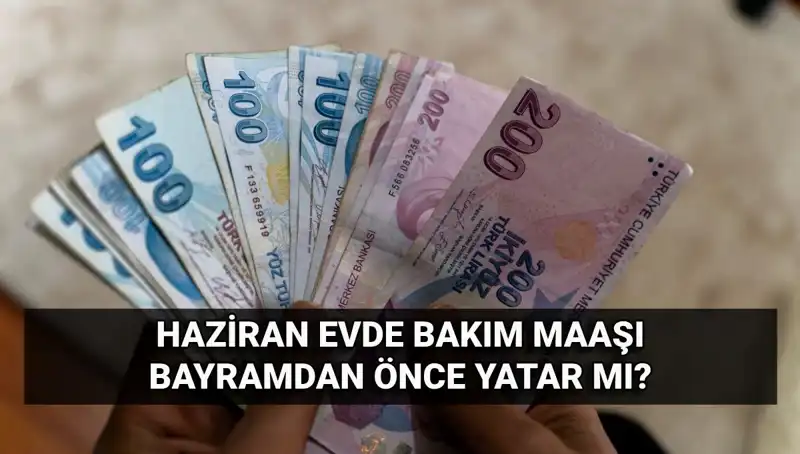 Evde Bakım Maaşı Erken Yatacak mı? 2025 Haziran’da Son Durum Ne?