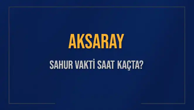 Aksaray'da Sahur Vakti: 2025 Maratonunda Saatler Ne Zaman?