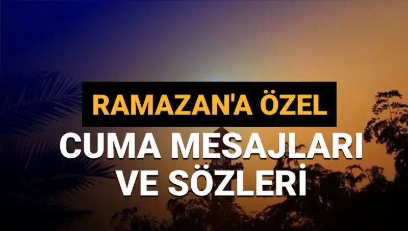 Ramazan 2025'te Huzur ve Bereket Getiren Cuma Mesajları