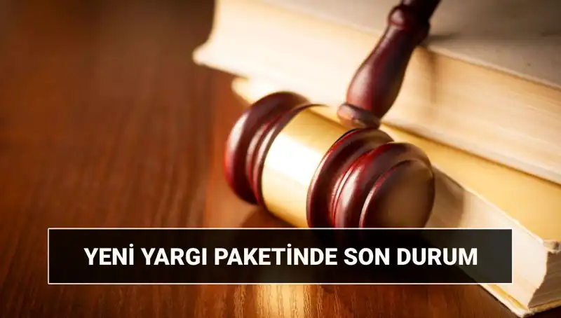 Yeni Yargı Paketi 2025: Değişiklikler ve Beklentiler Neler Olacak?