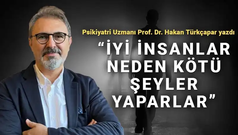 İyi İnsanların Karanlık Yüzü: Neden Kötü Şeyler Yapıyorlar?
