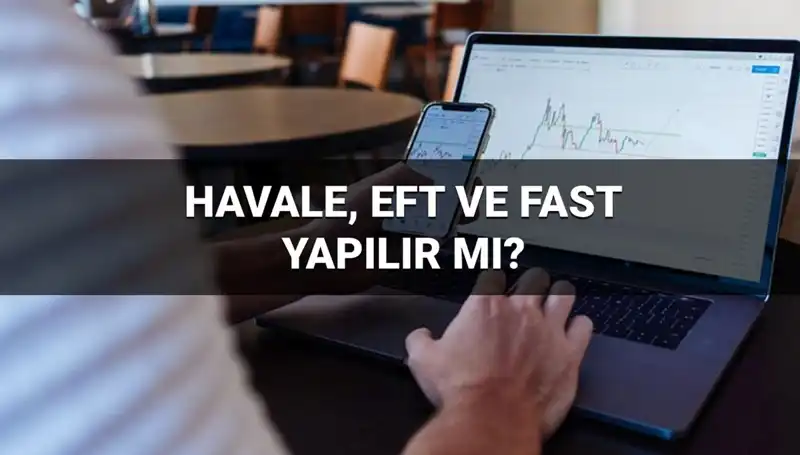Bayramda Havale, EFT ve FAST İşlemleri: Hesaba Ne Zaman Geçer?